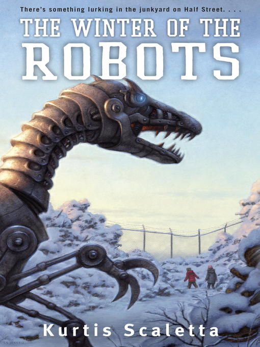 Title details for The Winter of the Robots by Kurtis Scaletta - Available
